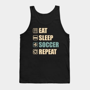 Eat Sleep Soccer Repeat - Funny Soccer Lovers Gift Tank Top